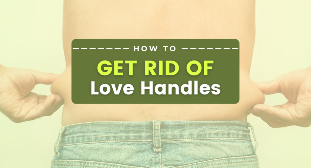 can you get rid of love handles female